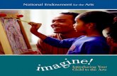 National Endowment Arts National Endowment for the Arts created this publication, Imagine!, ... at the piano, or with a paint brush