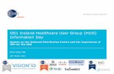 GS1 Ireland Healthcare User Group (HUG) Information Day · GS1 Ireland Healthcare User Group (HUG) Information Day ... Any change must be assessed and approved by project ... Minor