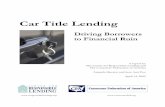 Car Title Lending · Car Title Lending Driving Borrowers to Financial Ruin A report by The Center for Responsible Lending and ... Typical Characteristics of Car Title Loans ...
