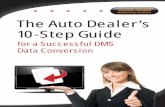The Auto Dealer’s 10-Step Guide · day of the contract, ... into an electronic document management system and ... The Auto Dealer's 10-Step Guide for a Successful DMS Data Conversion