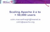 Scaling Apache 2.x to > 50,000 users - /~colmmacc/colmmacc/scaling-06.pdf ·  · 2006-06-30• Tuning/NFS/high-availability HOWTO’s • “Performance Tuning for Linux Server ...