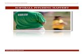 SOFTBALL PITCHING MASTERY - LeagueAthletics.comfiles.leagueathletics.com/Text/Documents/14417/69106.pdf · Introduction Because pitching technique is so varied, the best way to determine