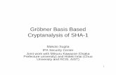 Gröbner Basis Based Cryptanalysis of SHA-1 Gröbner Basis Based Cryptanalysis of SHA-1 Makoto Sugita IPA Security Center Joint work with Mitsuru Kawazoe (Osaka Prefecture university)
