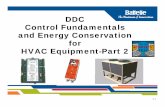 DDC Control Fundamentals and E C ti d Energy … E C ti d Energy Conservation for HVAC Equipment-Part 2 2-1. ... HVAC Eq ipment HVAC Equipment –Part 2- Agenda 1. ... 3. Communication