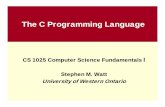 The C Programming Language - Western University 19... · The C Programming Language • A high-level language for writing low-level programs • Allows machine-independent systems