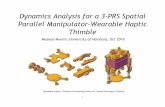 Dynamics Analysis for a 3-PRS Spatial Parallel Manipulator ... · 1 Dynamics Analysis for a 3-PRS Spatial Parallel Manipulator-Wearable Haptic Thimble Masoud Moeini, University of