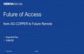 from XG-COPPER to Future Remote - etouches XG-COPPER to Future Remote • Hungkei (Keith) Chow • 29-MAR-2017. 2 © 2017 Nokia Nokia Bell Labs XG-FAST record-setting technology ...