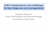 ERCP complications and challenges in their diagnosis … · ERCP complications and challenges in their ... EUS vs MRCP for detection of choledocholithiasis ... ERCP complications