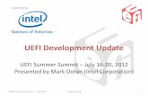 UEFI Development Update - Unified Extensible by UEFI Development Update UEFI Summer Summit – July 16-20, 2012 Presented by Mark Doran (Intel Corporation) UEFI Summer Summit – July