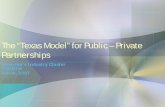 The “Texas Model” for Public – Private Partnerships “Texas Model” for Public – Private Partnerships ... outreach, and educational ... • Average training required for