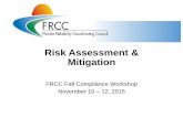 Risk Assessment & Mitigation - FRCC entity scheduled for an audit, a spot check, ... •XYZ is an investor-owned utility that provides electricity ... REs will perform a