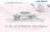 lz-2290a Series - Juki · LZ-2290A Series A single LZ-2290A Series machine is extremely versatile and can perform many different stitching patterns. Computer-controlled, Direct-drive,