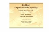 Building Organisational Capability - QUT · Building Organisational Capability Leanne Margaret Gill ... Organisational Capability, ... Phase Three Archival Documents 124 . Leanne