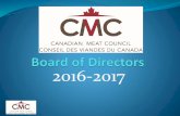Board of Directors - Canadian Meat Council of... · 2016-2017 CMC Board of Directors Arthur Batista Vice-President Écolait Ltd. & General Manager Delft Blue Inc. Terrebonne, Quebec