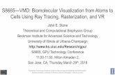 S8665 VMD: Biomolecular Visualization from Atoms to … Jose, CA, Thursday March 29th, 2018 Biomedical Technology Research Center for Macromolecular Modeling and Bioinformatics Beckman