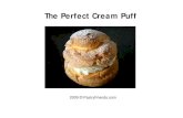 The Perfect Cream Puffmaster-pastry.com/wp-content/uploads/2009/05/make_cream_puff.pdfBut for the perfect cream puff, we ... Cut the top 1/3 of each puff shell and fill it with pastry