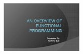 Presented By Andrew Buttdpeters/7893/Notes/presentations/functional... · Comparison Between OOP and Functional programming Paradigms and Concepts Functional Programming in Other