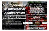 Subimperialism as lubricant of Patrick Bondccs.ukzn.ac.za/files/Bond Sussex 16 May SA slides.pdf · (and then 1985 banking crisis) ... • M.Burawoy and K.von Holdt, Conversations