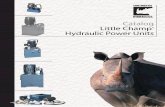 Catalog Little Champ Hydraulic Power Units · GENERAL SPECIFICATIONS* 3V ... Pump Data (See VANE PUMP ... Flow Range Up to 3.4 gpm (12.9 lpm) Up to 4.0 gpm (15.1 lpm) Pressure Range