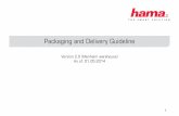 Packaging and Delivery Guideline - hama.de · 3. Pallets 3. Pallets 3.1 Only euro-pallets 800mm x 1200mm x 144mm regarding to UIC-Norm 435-2 are accepted. These euro-pallets have