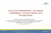Quarantine Nematodes European Legislation, Current … · Quarantine Nematodes – European Legislation, Current Status and Prespectives ... 32000L0029:en:NOT . Legislation Against