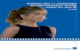 BOEING MD-11 ONBOARD ENTERTAINMENT … MD-11 ONBOARD ENTERTAINMENT GUIDE – makes the time fly THE BREAK-UP Vince Vaughn, Jennifer Aniston, Joey Lauren Adams Pushed to the breaking-up