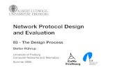 Network Protocol Design and Evaluation - uni-freiburg.dearchive.cone.informatik.uni-freiburg.de/teaching/lecture/... ·  · 2009-07-21Network Protocol Design and Evaluation 03 -