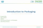 Introduction to Packaging to...Introduction to Packaging Prepared by: Soha Atallah UNIDO International Expert on Packaging LibanPack Director 2 What is packaging? 3 Packaging Use by