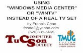 USING WINDOWS MEDIA CENTER OR WINTV INSTEAD … · USING "WINDOWS MEDIA CENTER" OR "WINTV" INSTEAD OF A REAL TV SET . 2 Cable TV signal from Comcast ... Belarc to see …