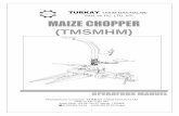 SAN. ve TIC. LTD. STI. MAIZE CHOPPER (TMSMHM) MAIZE... · SAN. ve TIC. LTD. STI. ... with gear box is an ... —Sharpening stone Tractor connection parts: —Tractor hydraulic arms