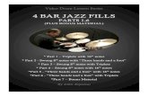 4 BAR JAZZ FILLS - johnxdrums.com · Video Drum Lesson Series 4 BAR JAZZ FILLS PARTS 1-6 (PLUS BONUS MATERIAL) By John Xepoleas * Part 1 – Triplets with 16th notes * Part 2 - Swung