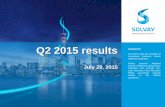 Q2 2015 results - Solvay€¦ · Q2 2015 results July 29, 2015 ... Capex up . Special Chem ... Reducing cyclical & low-growth businesses Strengthening