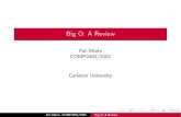 Big O: A Review - cglab.cacglab.ca/~morin/teaching/2402/notes/bigoh.pdf · Big O: A Review Pat Morin COMP2402/2002 Carleton University Pat Morin COMP2402/2002 Big O: A Review