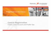 Concur Registrationcontent.travelleaderscorp.com/s/MediaManager/Media...Concur Registration Create a new Account and Profile Tips 2 Activating Your Account and Travel Profile Creation