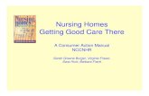 Nursing Homes Getting Good Care There - …ltcombudsman.org/.../Nursings-Homes-Getting-Good-Care-You-Can-Make...Nursing Homes Getting Good Care There A Consumer Action Manual ... relative’s