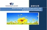 ASTHMA MORTALITY IN PENNSYLVANIA - … Health/Diseases and Conditions/A-D/Asthma...P a g e | 1 2015 PENNSYLVANIA ASTHMA MORTALITY REPORT INTRODUCTION Asthma, a chronic disease of the