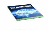 The Genie Mind Copyright ® 2015 ManifestationIntelligence ... · The Genie Mind Copyright ® 2015 ManifestationIntelligence.com All Rights Reserved The way to do this is just to