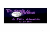 To Catch A Wizard - questexperiences.com Introduction Welcome Adventurer! This packet has everything you’ll need to set up a fun and exciting wizard themed party adventure. Your