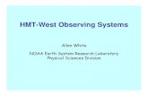 HMT-West Observing Systems · HMT-West Observing Systems Allen White NOAA Earth System Research Laboratory. Physical Sciences Division