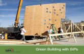 Green Building With SIPs · • Material and Resource Conservation – Green designers and builders select building materials and ... that are naturally ... Green Building with SIPs
