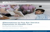 Alternatives to Fee-for-Service Payments in Health … Center for American Progress | Alternatives to Fee-for-Service Payments in Health Care Introduction and summary Our nation’s