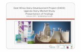 4. EADD Uganda Dairy Market Study - Presentation · Uganda Dairy Market Study Presentation of Findings ... • Assess each consumer segment’s perception and understanding ... Ghee,