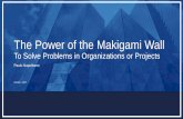 The Power of the Makigami Wall - lean-analytics.orglean-analytics.org/.../uploads/2017/11/...Builders-Makigami-Wall.pdfThe Origin of Makigami 3 Meaning: role of paper with relevant