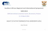Southern African Regional and International Symposium … · Southern African Regional and International Symposium ... –Many countries implemented ICH Q7 as is ... –ICH Q11 defines
