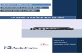 IP Media Reference Guide - AudioCodes Multi IP Media Reference Guide Version 6.8 February 2015 Document # LTRT-28642 Mediant 1000 Series -Service Business Router Session Border ControllerMediant