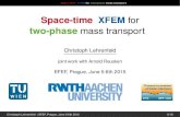 Space-timeXFEM for two-phase mass transport - TU Wienlehrenfeld/Talks/prague2015.pdf · Space-timeXFEM for two-phase mass transport Christoph Lehrenfeld joint work with Arnold Reusken