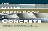 OF CONCRETEprecast.org/.../08/The-Little-Green-Book-of-Concrete2.pdf ·  · 2018-03-29InThe Little Green Book of Concrete, ... such as ground blast furnace slag (GGBS) ... almost