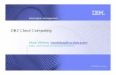 DB2 Cloud Computing - DBISoftware Night Show: DB2 Cloud Computing: Part #1 © 2010 IBM Corporation Summary Cloud computing is a hot topic and a great opportunity for cost savings –