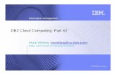 DB2 Cloud Computing: Part #2 - DBISoftware Management DB2 Night Show: DB2 Cloud Computing: Part #1 © 2010 IBM Corporation What’s Different About Being “in the Cloud” Traditional