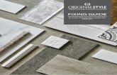 FIXING GUIDE - Original Style · FIXING GUIDE. 2 Contents Page/s ...  * A detailed fixing guide for Klimt masterpiece tiles is ... dry and secure space that is free from ...